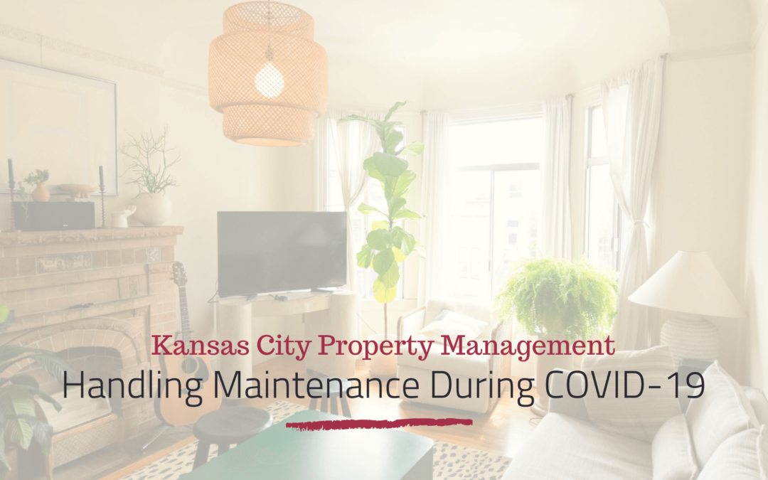How to Handle Kansas City Rental Maintenance Requests During COVID-19
